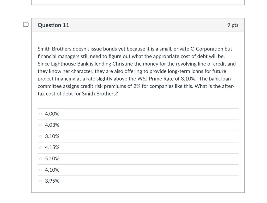  Question 11 9 pts Smith Brothers doesn't issue bonds yet because