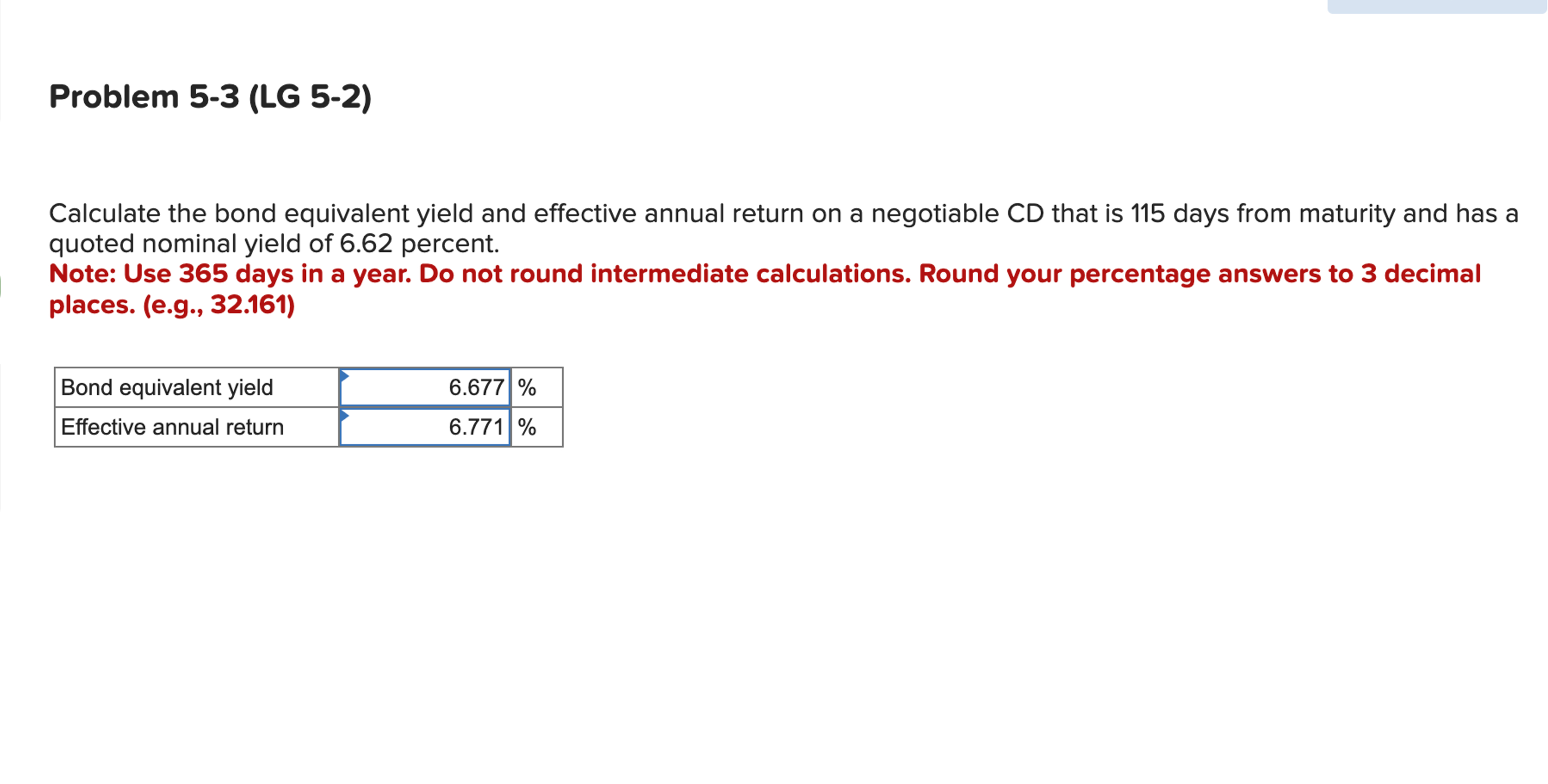  Problem 5-3(LG 5-2) Calculate the bond equivalent yield and effective annual