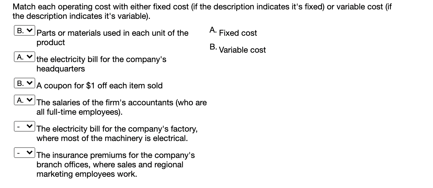 Match each operating cost with either fixed cost (if the description