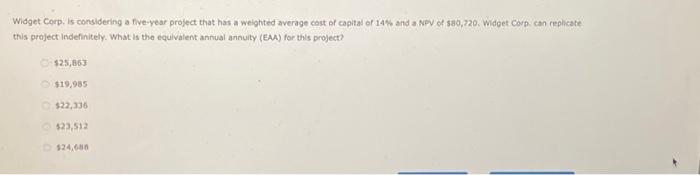 projects, If it chooses project A, Widget Corp, will have the opportunity