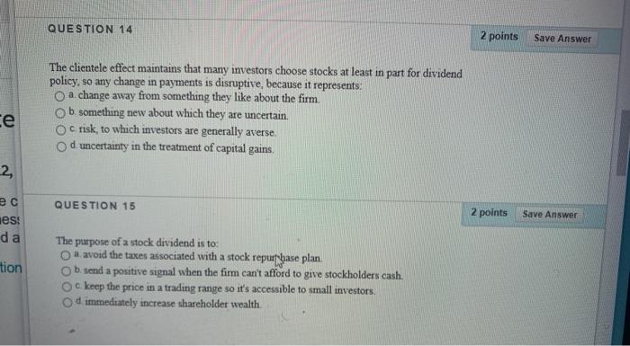  QUESTION 14 2 points Save Answer The clientele effect maintains that