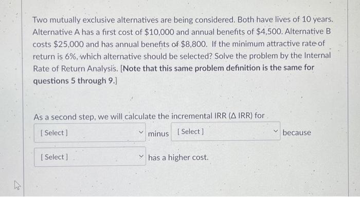 benefits of $4,500. Alternative B costs $25,000 and has annual benefits of