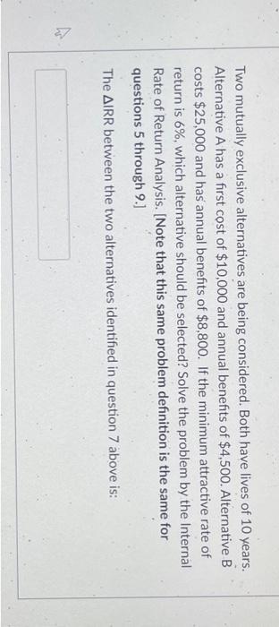 $8,800. If the minimum attractive rate of return is 6%, which alternative