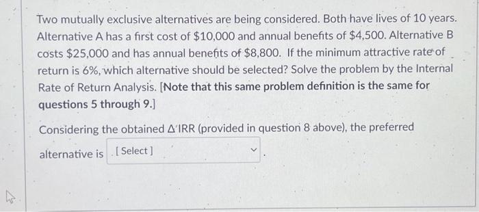 should be selected? Solve the problem by the Internal Rate of Return