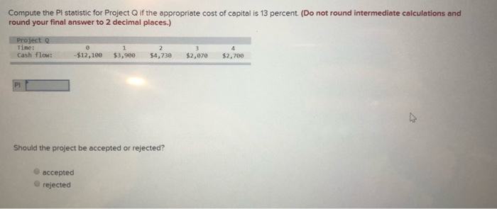  Compute the Pl statistic for Project Q if the appropriate cost