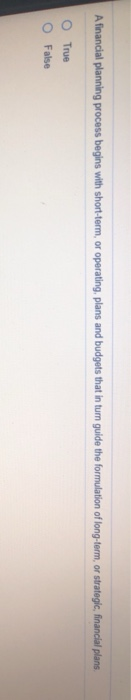  A financial planning process begins with short-term, or operating, plans and