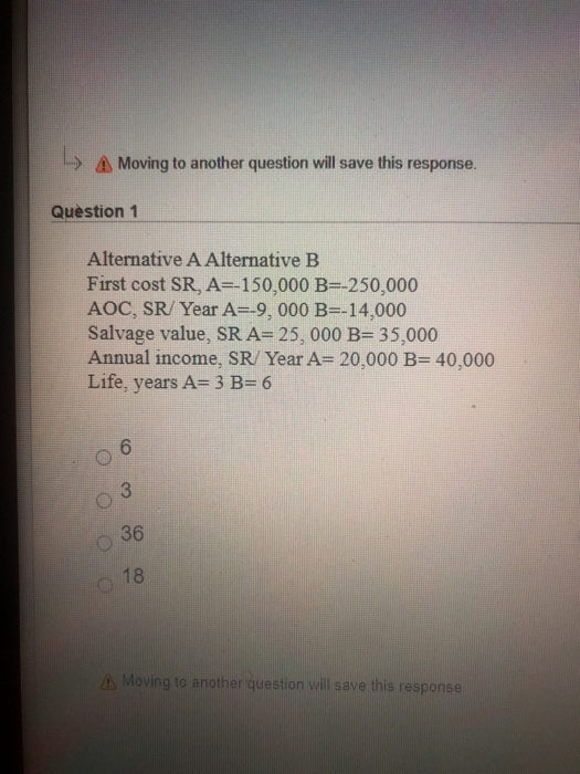  L> Moving to another question will save this response. Question 1