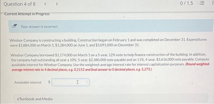  E Your answer is incorrect. Windsor Company is constructing a building.