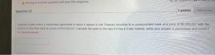  Moving to another question will save this response Question 22 1
