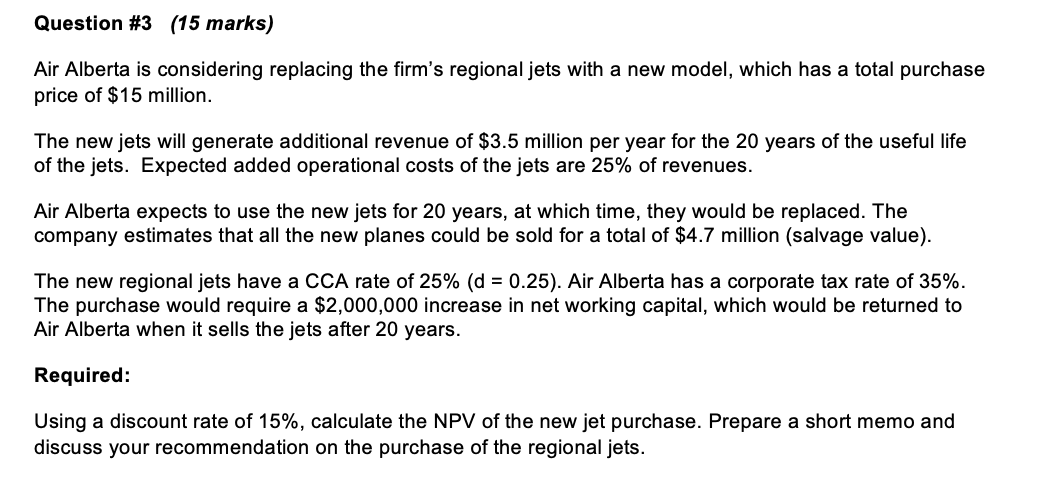  Question #3(15 marks) Air Alberta is considering replacing the firm's regional