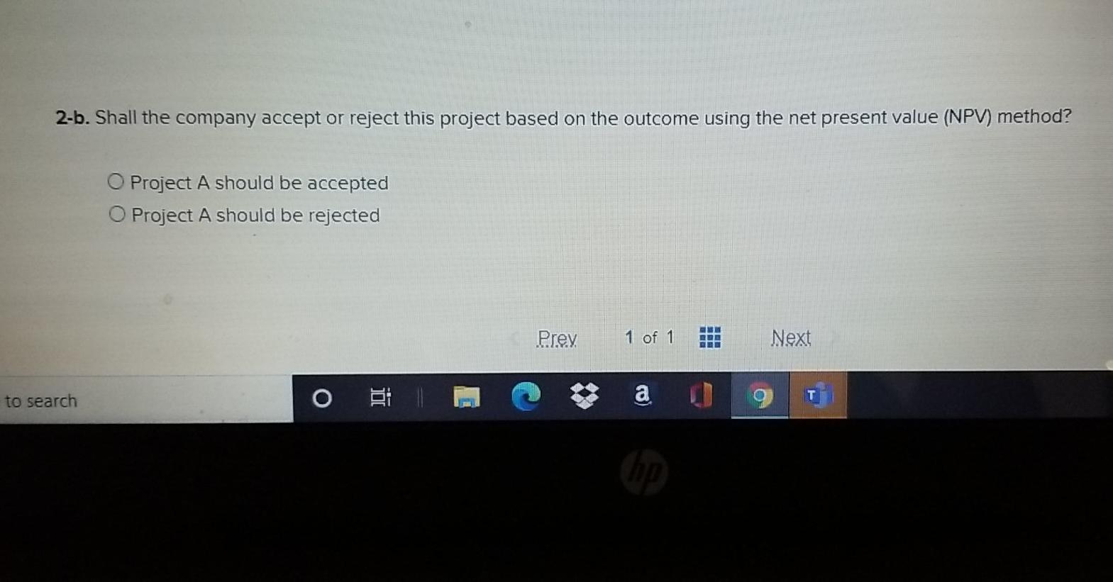  2-b. Shall the company accept or reject this project based on