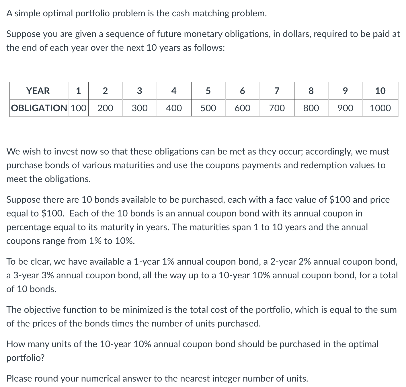 A simple optimal portfolio problem is the cash matching problem. Suppose