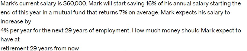  Mark's current salary is $60,000. Mark will start saving 16% of