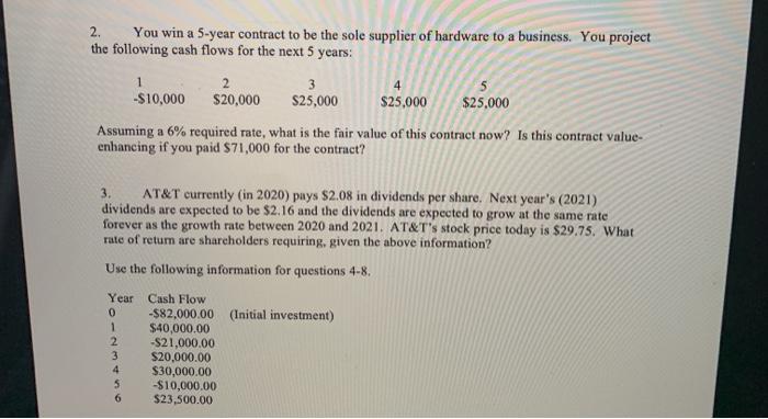 2 & 3 please 2. You win a 5-year contract to be