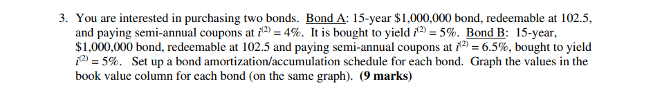  please use excel You are interested in purchasing two bonds. Bond
