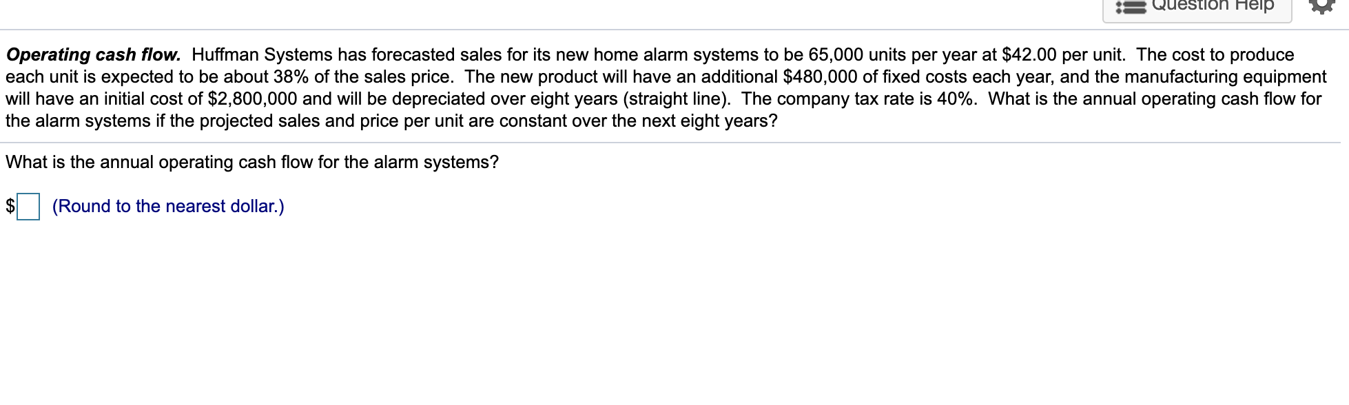  Question Help Operating cash flow. Huffman Systems has forecasted sales for