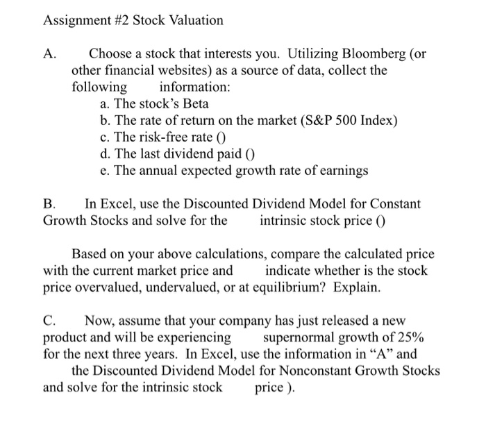 Please use excel Choose a stock that interests you. Utilizing Bloomberg (or