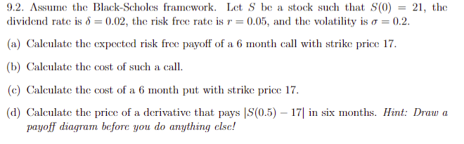 just (d) 9.2. Assume the Black-Scholes framework. Let S be a stock