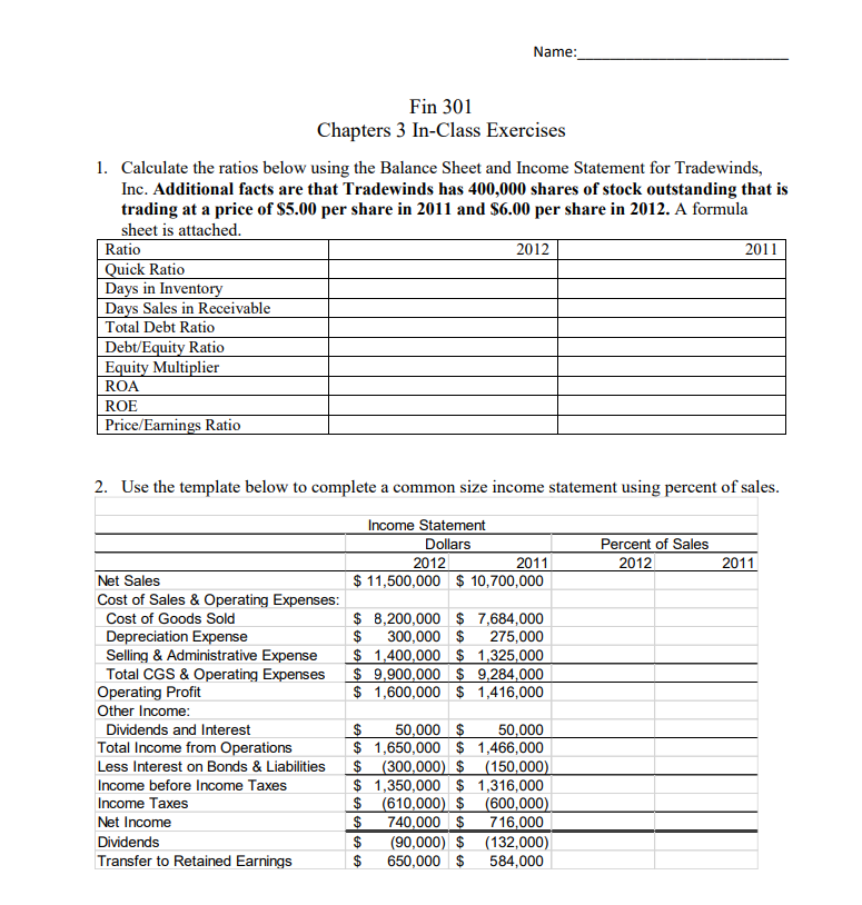 A formula sheet is attached. Ratio 2012 2011 Quick Ratio Days
