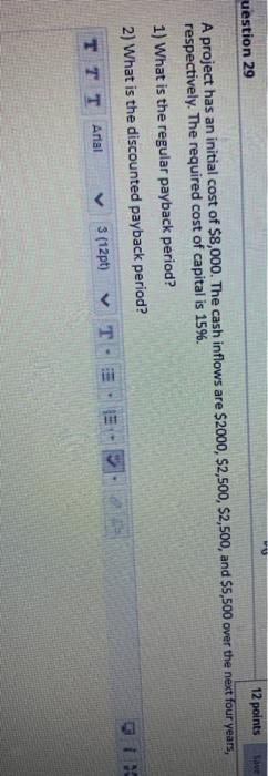  12 points uestion 29 Save A project has an initial cost