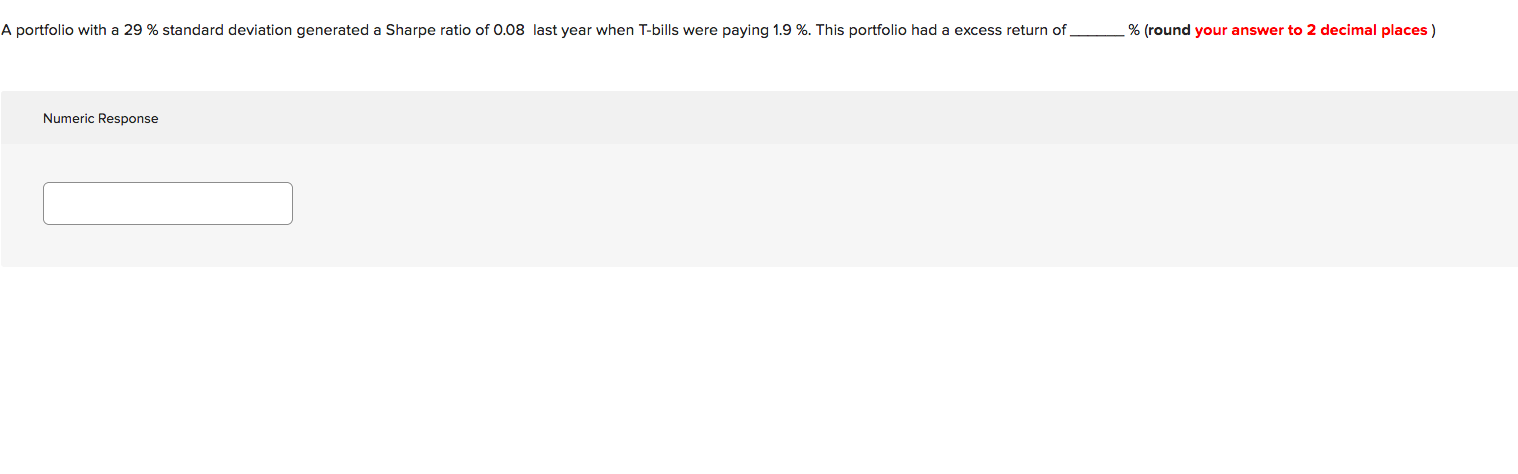  A portfolio with a 29 % standard deviation generated a Sharpe