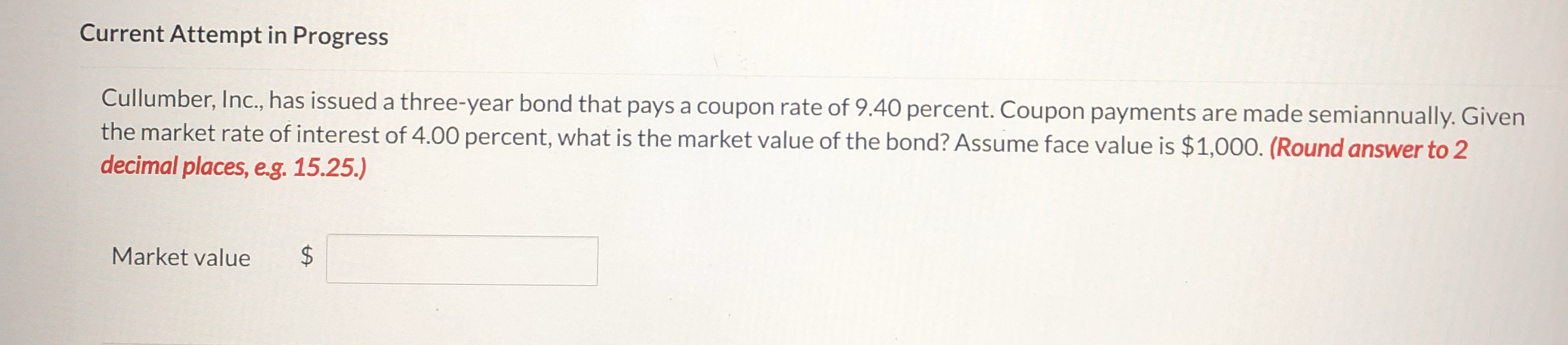  Current Attempt in Progress Cullumber, Inc., has issued a three-year bond