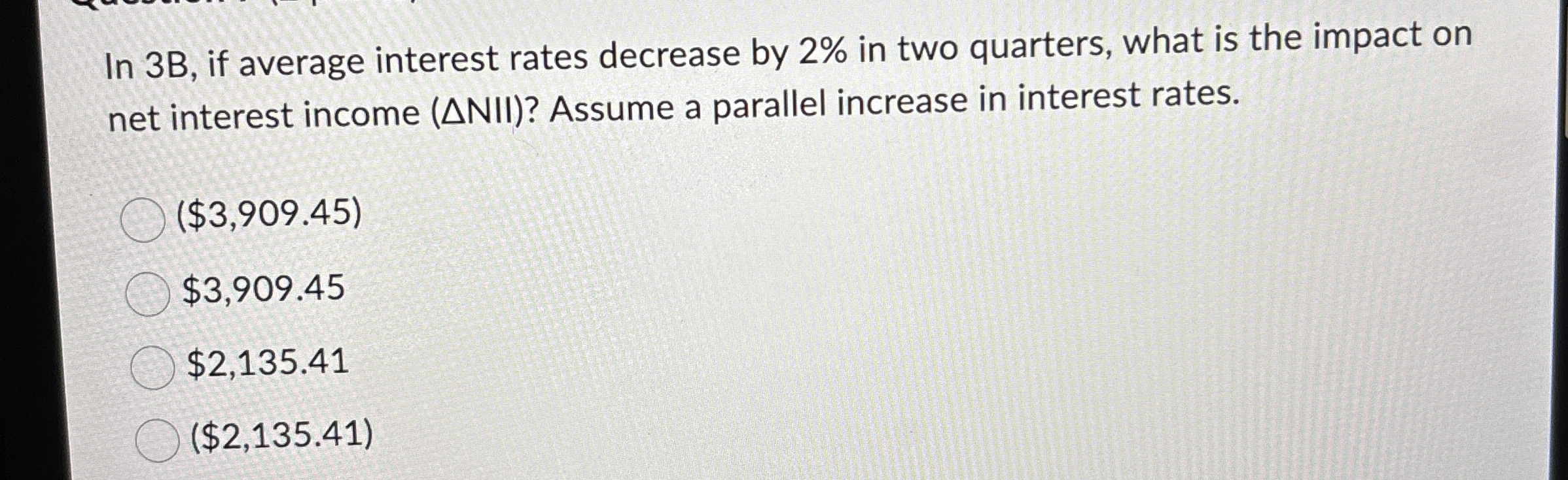  In 3B, if average interest rates decrease by 2% in two