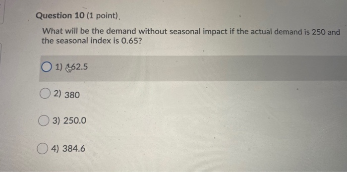  Question 10 (1 point). What will be the demand without seasonal