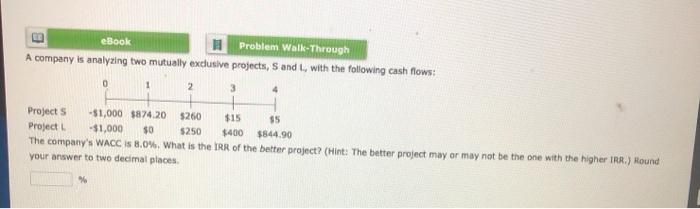  LE eBook Problem Walk-Through A company is analyzing two mutually exclusive