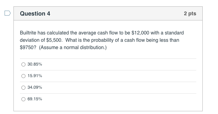 Question 4 2 pts Builtrite has calculated the average cash flow