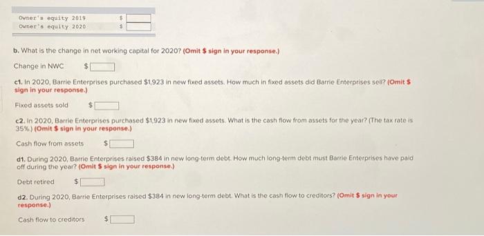 Flows (LO3) Consider the following abbreviated financial statements for Barrie Enterprises: a.