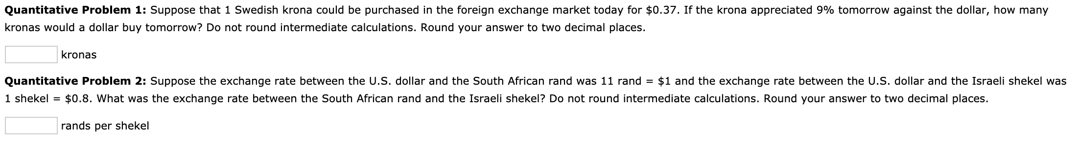 Quantitative Problem 1: Suppose that i Swedish krona could be purchased