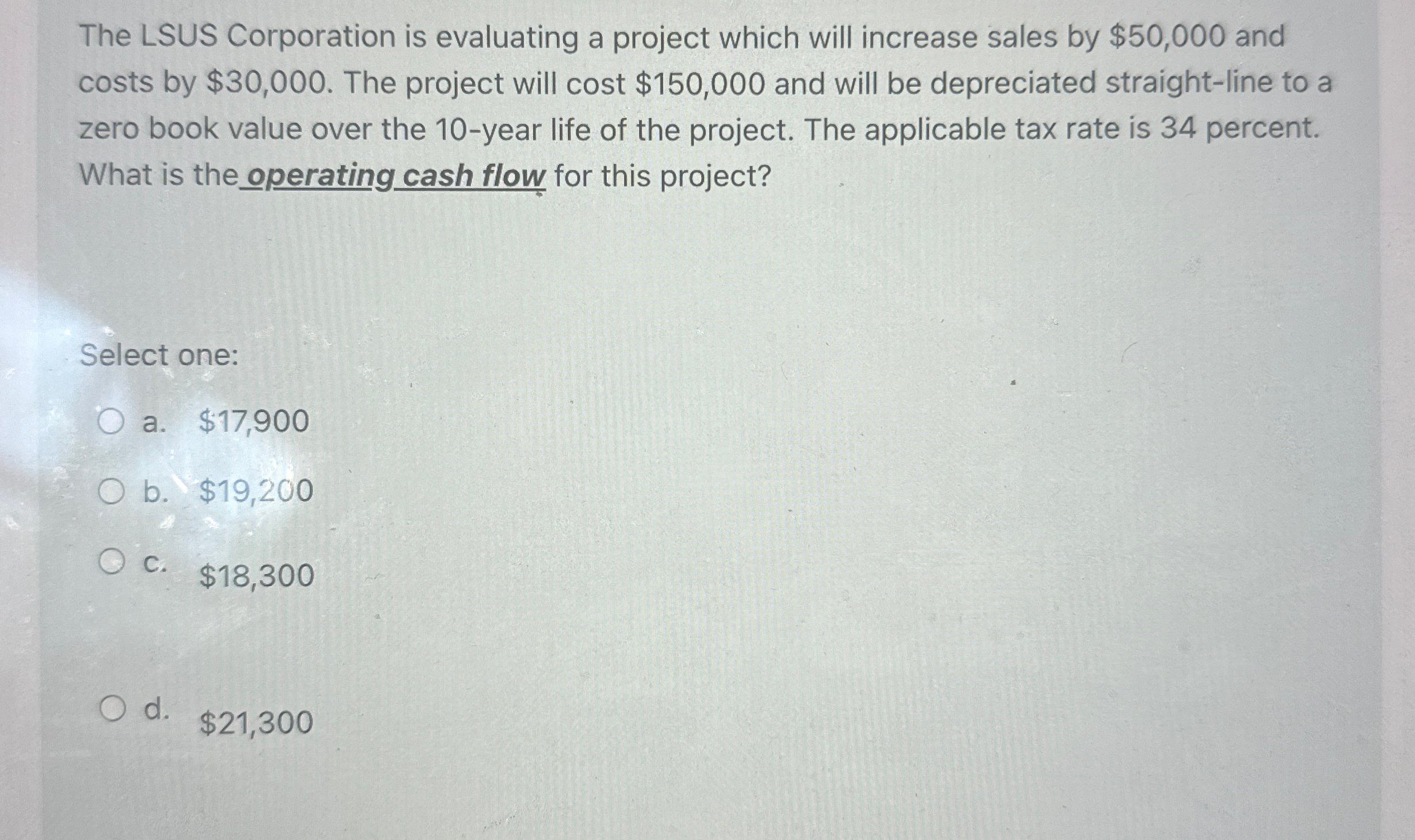  The LSUS Corporation is evaluating a project which will increase sales