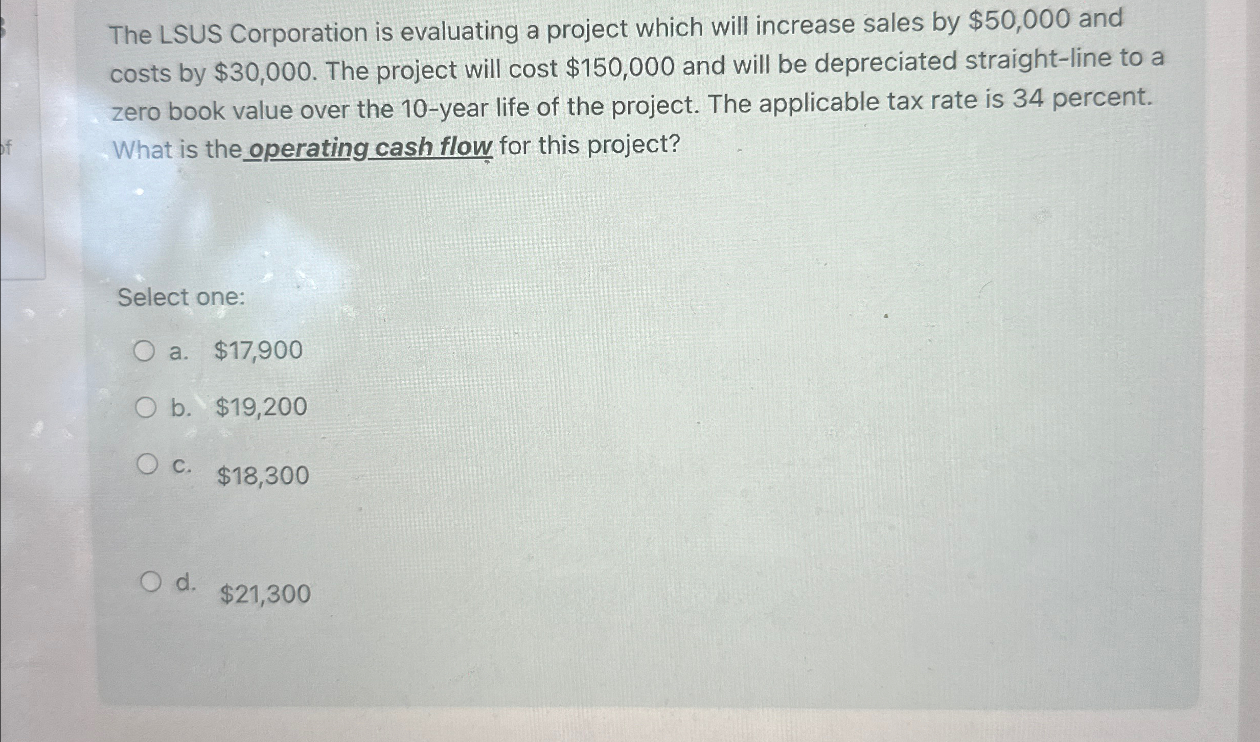  The LSUS Corporation is evaluating a project which will increase sales