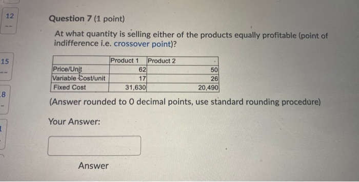  12 Question 7 (1 point) At what quantity is selling either