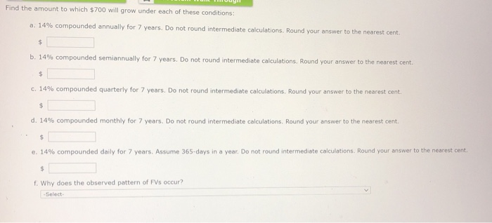  Find the amount to which $700 will grow under each of