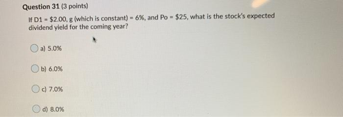  Question 31 (3 points) If D1 - $2.00, g (which is