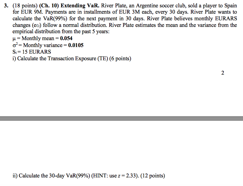  PLEASE ANSWER FULL QUESTION 3. (18 points) (Ch. 10) Extending VaR.