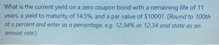  What is the current yield on a zero coupon bond with