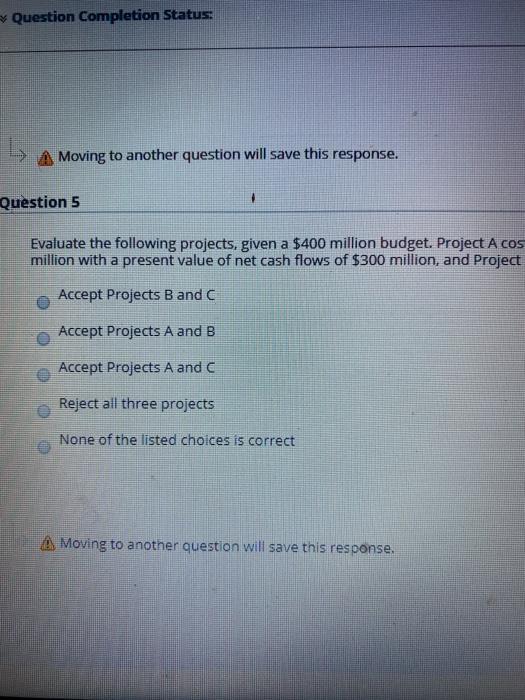  Question Completion Status: A Moving to another question will save this