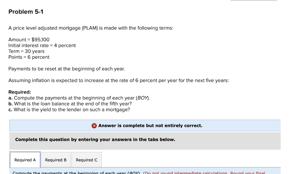 Please assist with A-C Problem 5-1 A price level adjusted mortgage (PLAM)