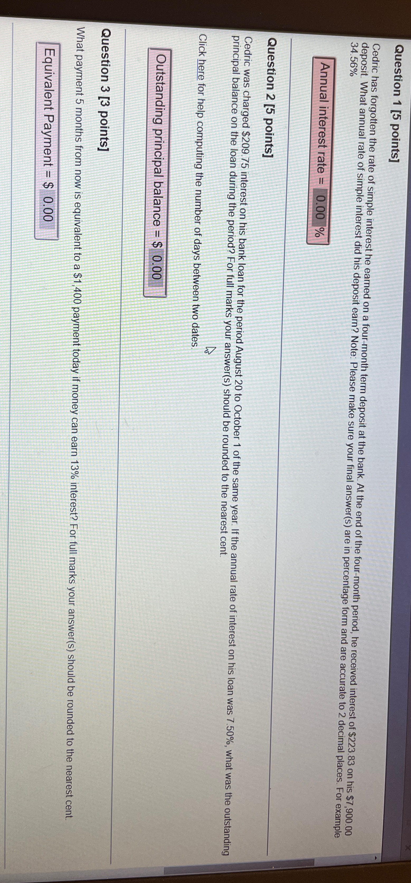  Question 1[5 points] Cedric has forgotten the rate of simple interest