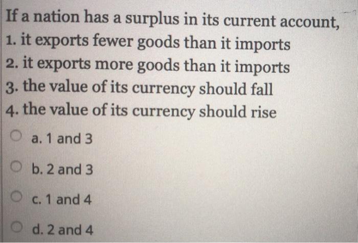  If a nation has a surplus in its current account, 1.