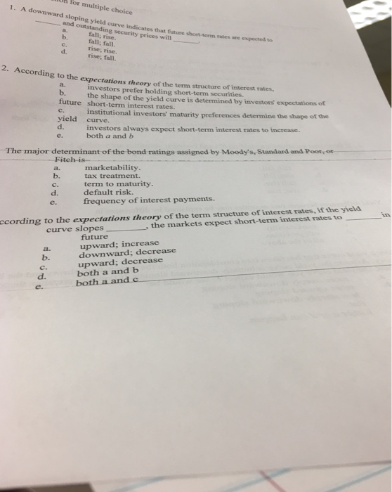  for multiple choice 1. A downward sloping yield curve indicates that