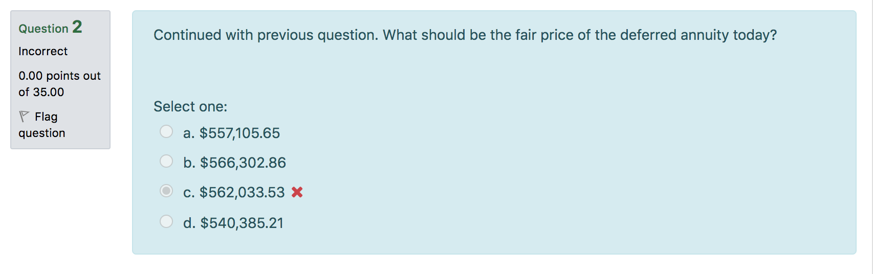 previous question is.. A 60 year old considers an annuity that will