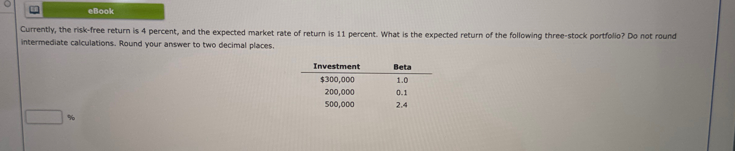  Questions Navigation Menu Currently, the risk-free return is 3 percent, and