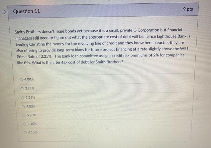  Question 11 9 pts Smith Brothers doesn't issue bonds yet because