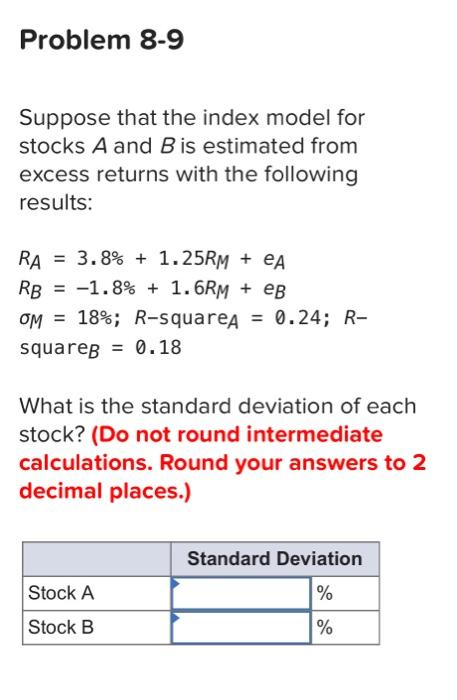  Problem 8-9 Suppose that the index model for stocks A and