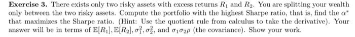  Exercise 3. There exists only two risky assets with excess returns