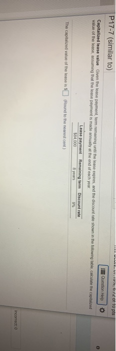  Capitalized lease value Given the lease payment term remaining until the